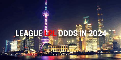 LPL Odds & LoL Chinese Pro League Betting Lines.